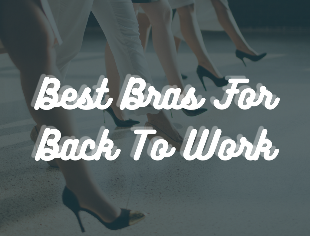 Top 5 Bras For Back To Work